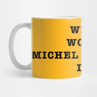 What Would Michel Foucault Do? Mug